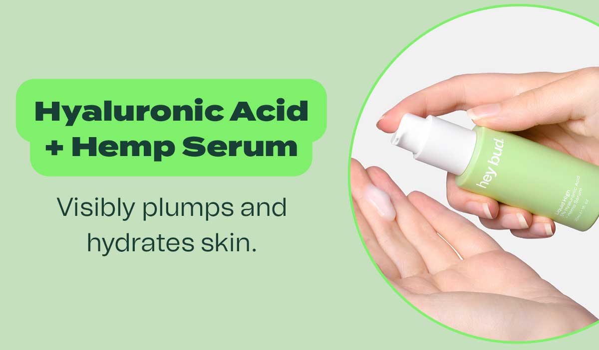 Hydrate each layer of your skin Hey Bud Skincare