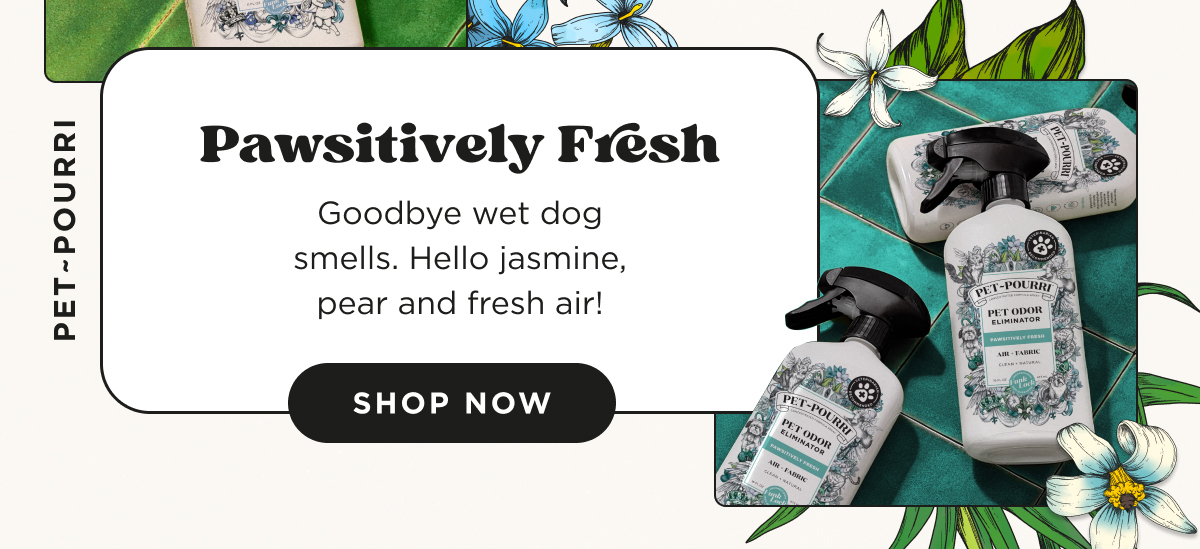 Pawsitively Fresh - Goodbye Wet Dog Smells. Hello Jasmine, Pear And Fresh Air