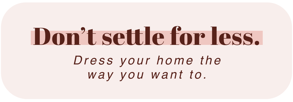 Don't settle for less. Dress your home the way you want to.   BUTTON>>> CLAIM MY 12% OFF! <<< Use code: GIFT12