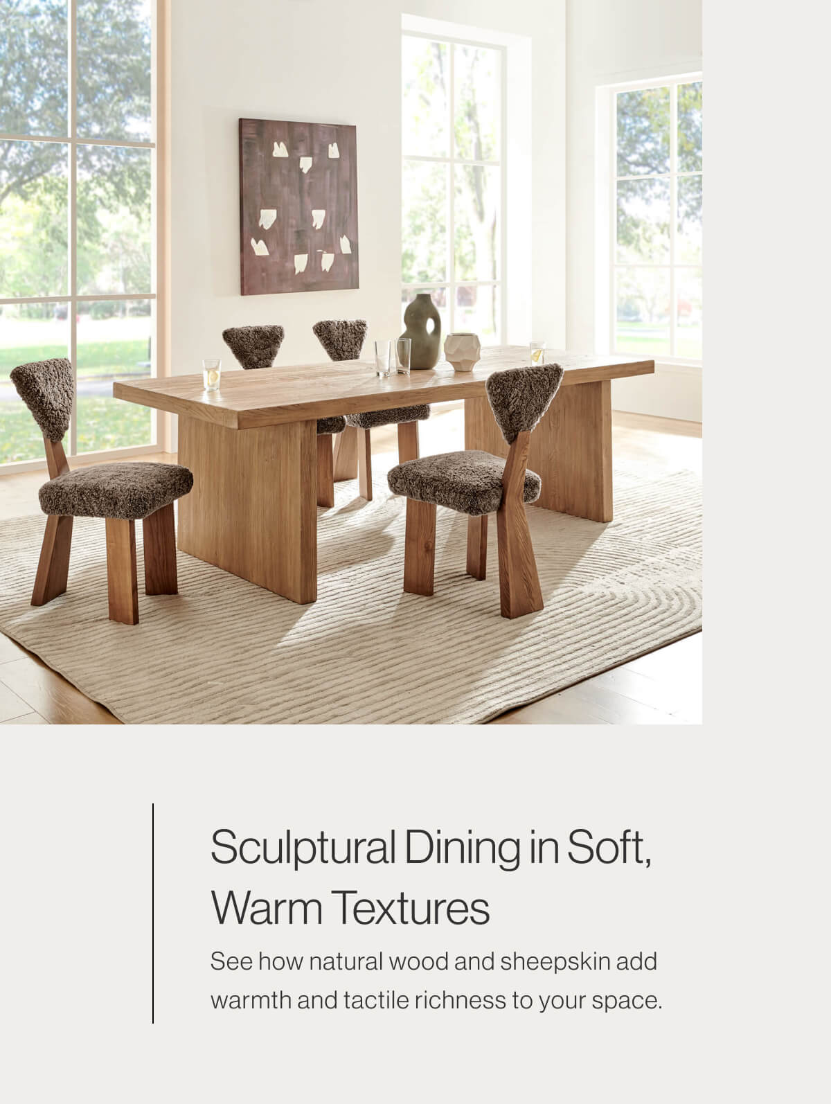 Sculptural Dining in Soft, Warm Texture - See how natural wood and sheepskin add warmth and tactile richness to your space.