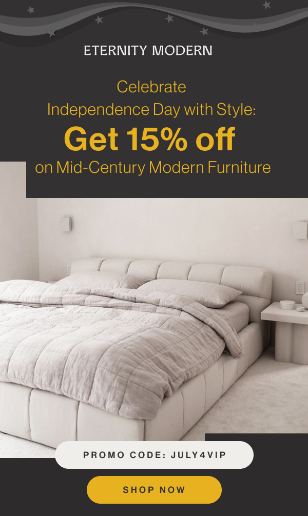 Celebrate Independence Day with Style: Get 15% off on Mid-Century Modern Furniture - Promo Code: JULY4VIP - Shop Now