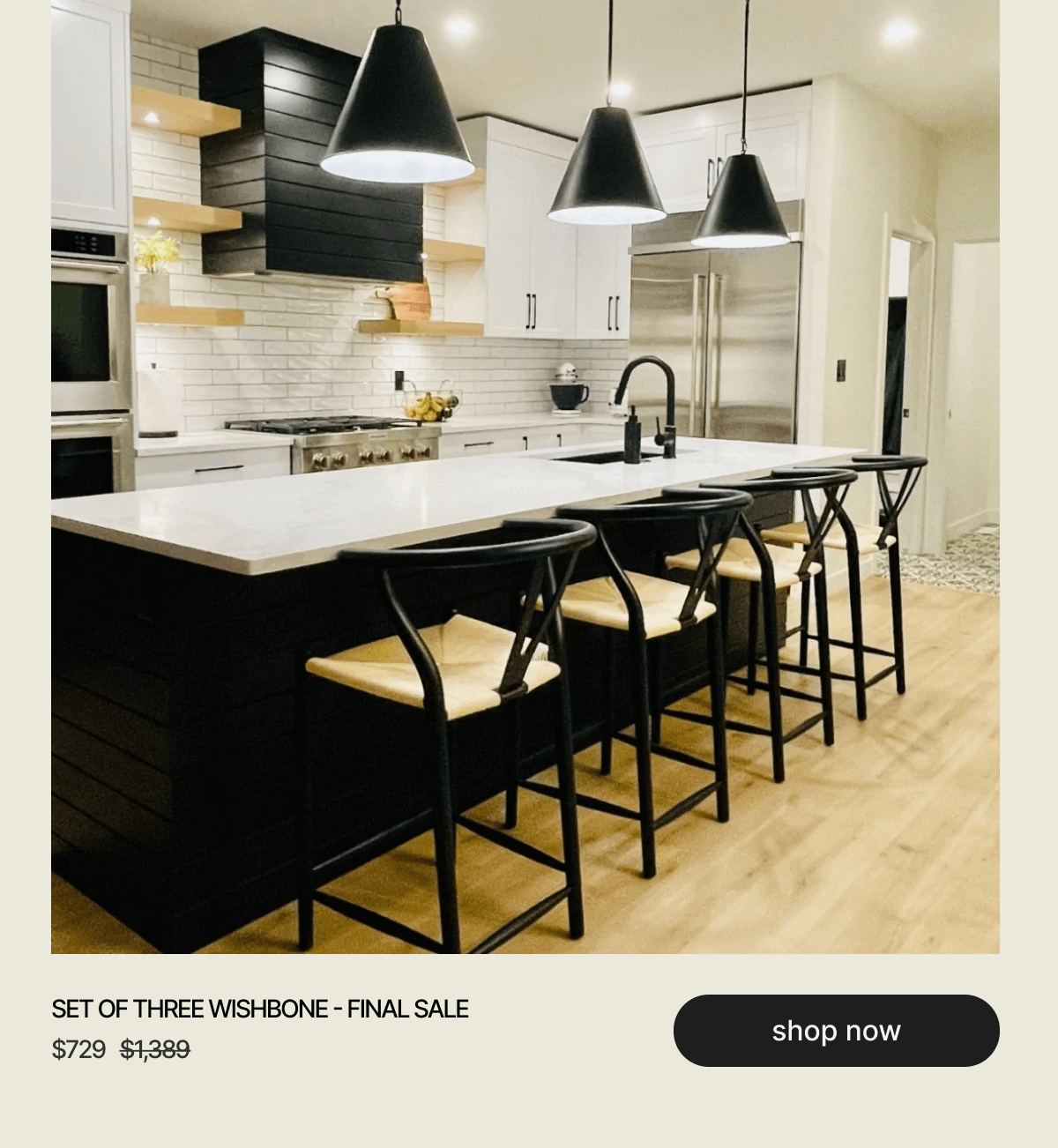 SET OF THREE WISHBONE - FINAL SALE - $729 - $1,389 - shop now