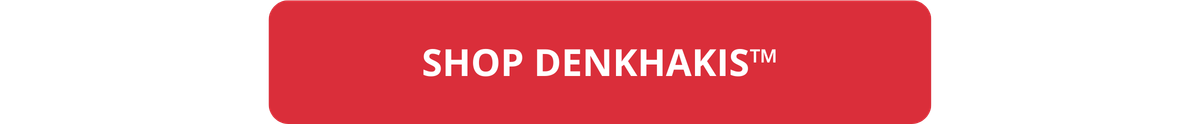 SHOP DENKHAKIS™