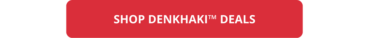 SHOP DENKHAKI DEALS