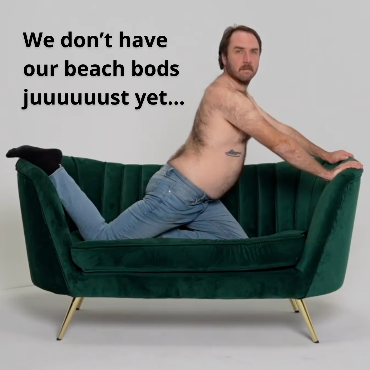 We don't have our beach bods juuuuuust yet...