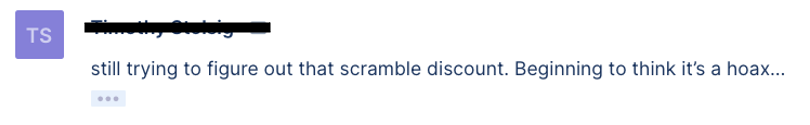 "Still trying to figure out that scramble discount. Beginning to think it's a hoax..."