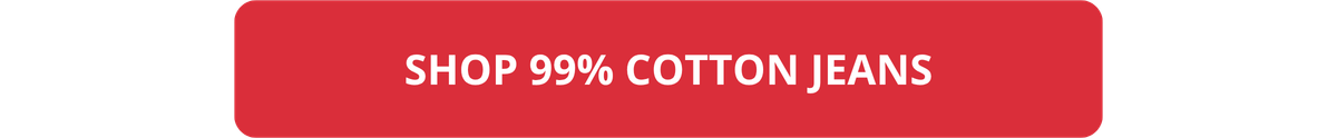 SHOP 99% COTTON JEANS