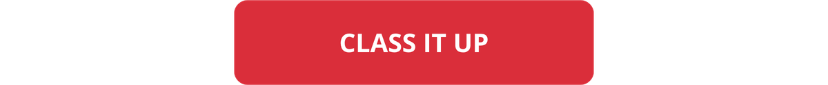 CLASS IT UP