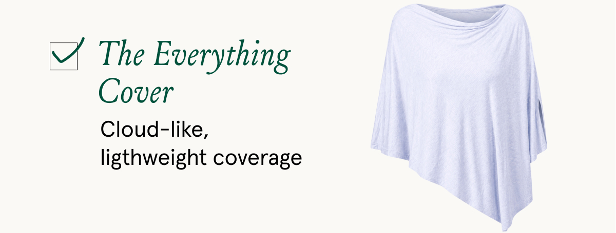 The Everything Cover. Cloud-like, lightweight coverage