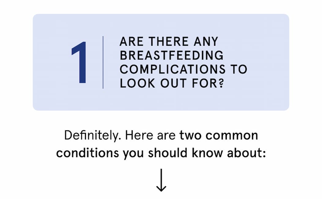 1. Are there any breastfeeding complications to look out for? Definitely. Here are two common conditions you should know about: