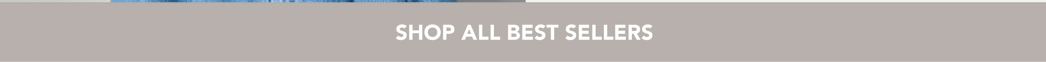 Shop our bestsellers