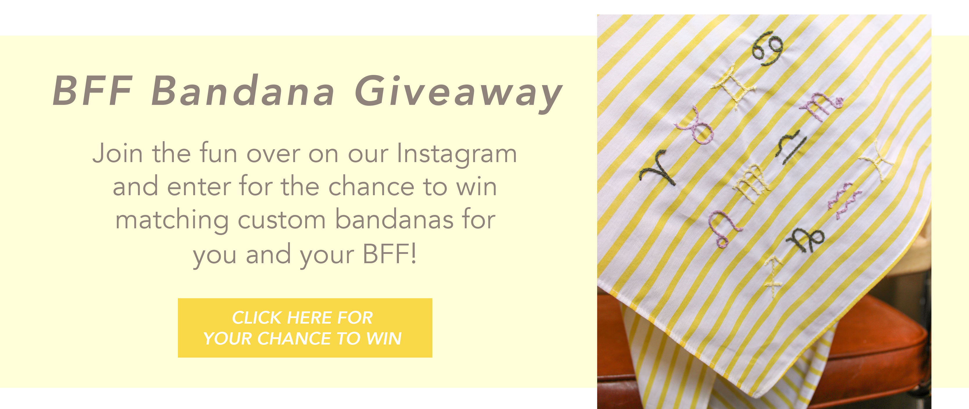 Enter Our BFF Bandana Giveaway