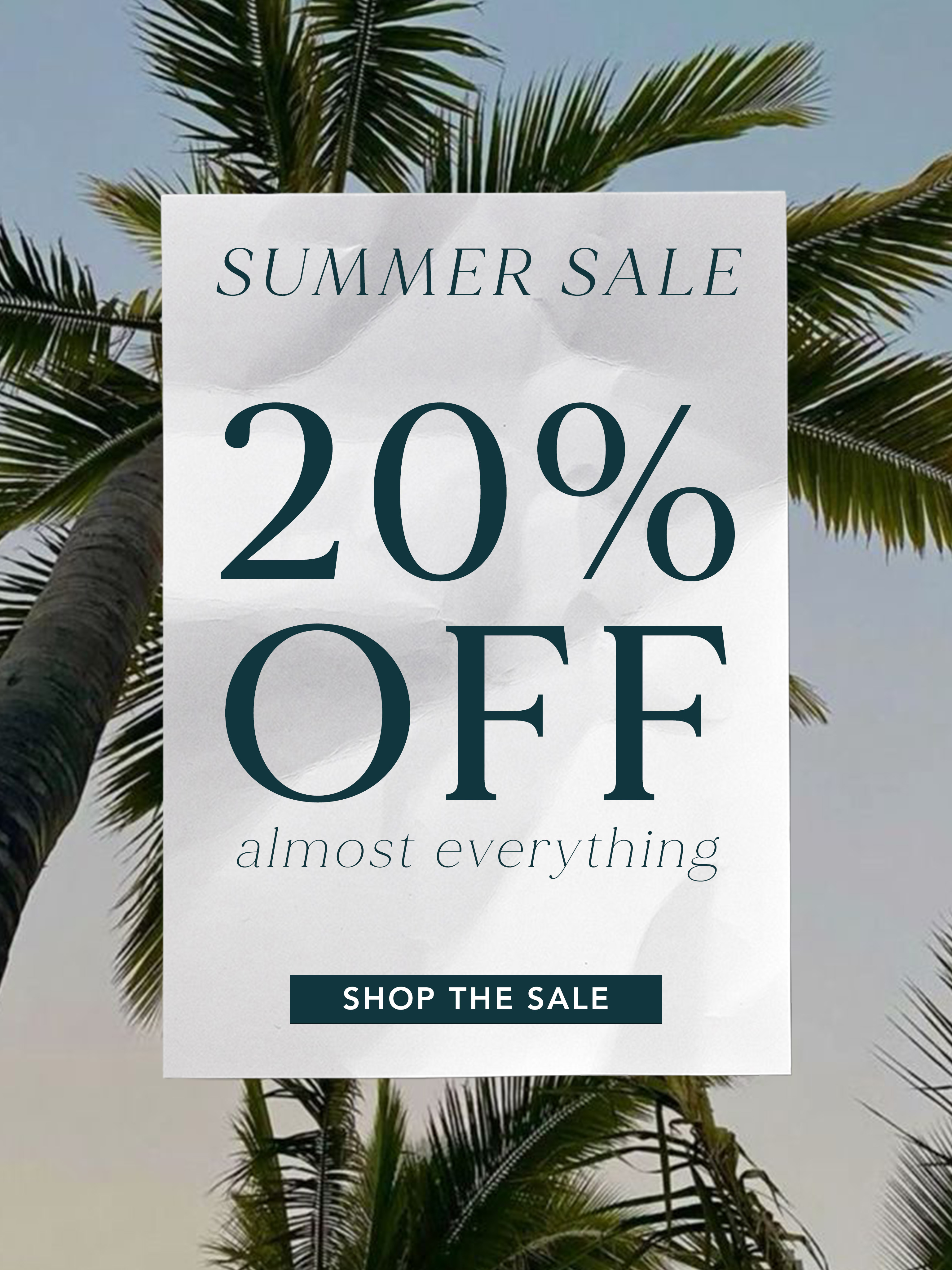 Summer Sale: Take 20% Off Almost Everything