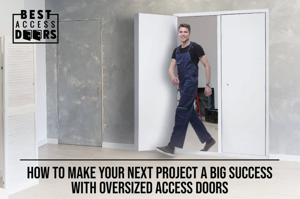 Best Access Doors How To Make Your Next Project A BIG SUCCESS With