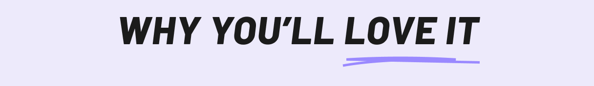Why you'll love it