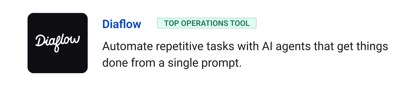 Top operations tool: Diaflow - Automate repetitive tasks with AI agents that get things done from a single prompt.