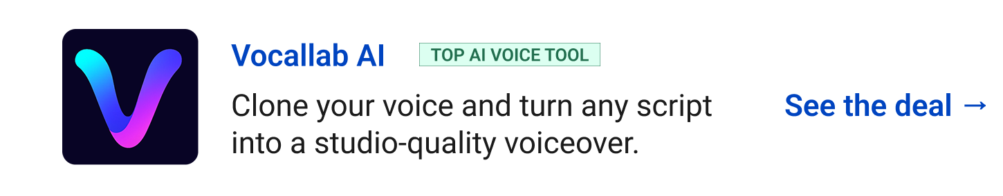 Vocallab AI (Top AI Voice Tool) - Clone your voice and turn any script into a studio-quality voiceover. See the deal →