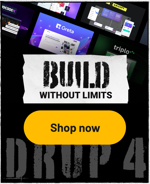 Drop 4: Build without limits