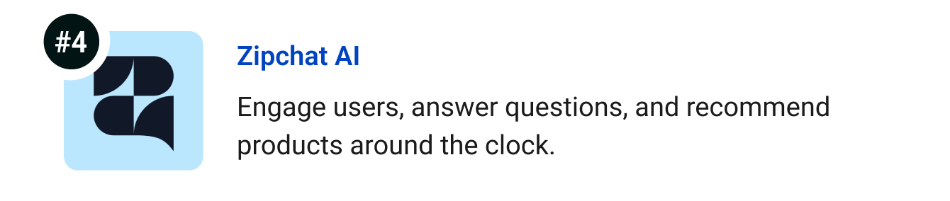 Zipchat AI - Engage users, answer questions, and recommend products to turn visitors into customers.