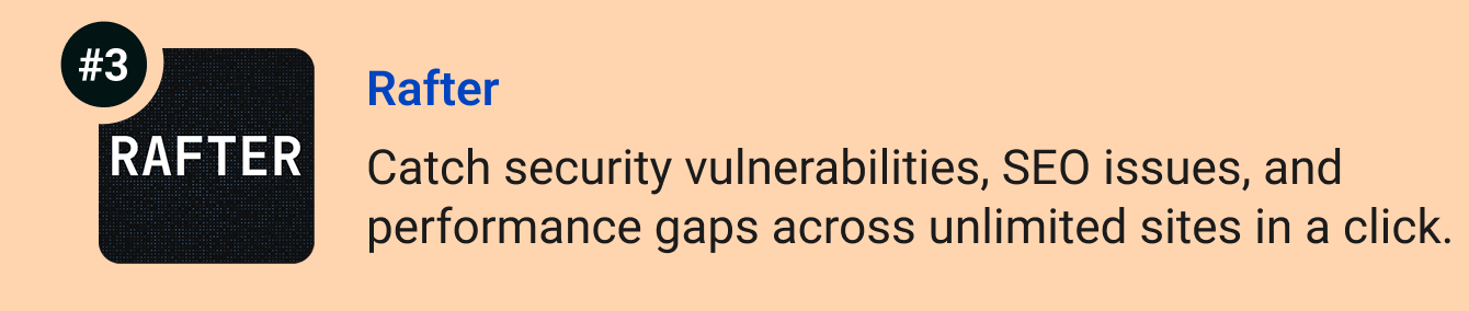 Rafter - Catch security vulnerabilities, SEO issues, and performance gaps across unlimited sites in a click.