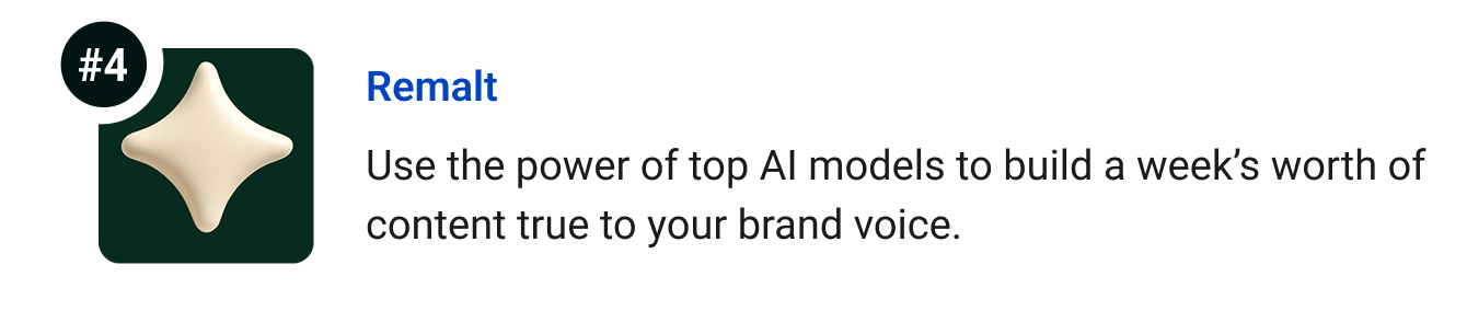 Remalt - Use the power of top AI models to build a week’s worth of content true to your brand voice.