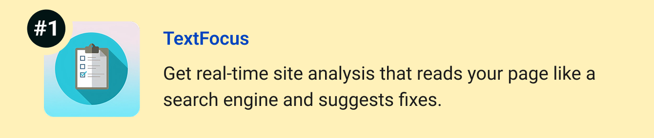 TextFocus - Get real-time site analysis that reads your page like a search engine and suggests fixes.