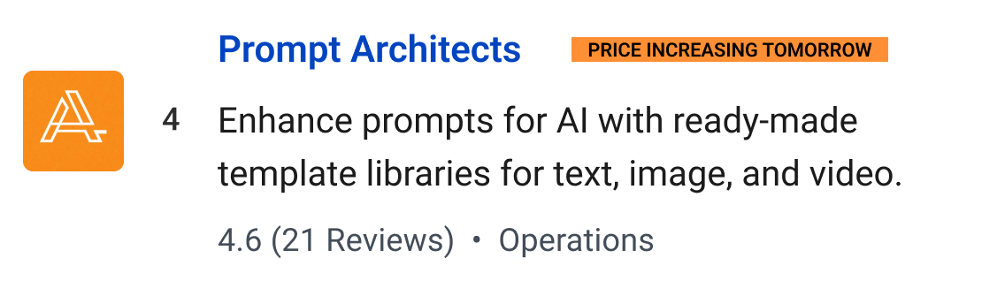 Prompt Architects (Price increasing tomorrow): Enhance prompts for AI with ready-made template libraries for text, image, and video.