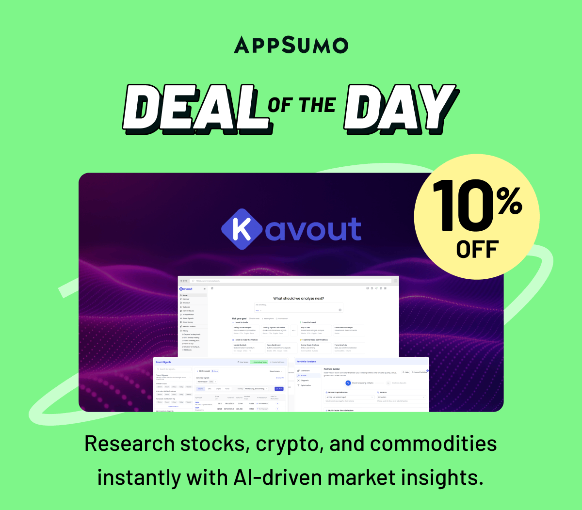 Deal of the Day: Kavout. 10% off. Research stocks, crypto, and commodities instantly with AI-driven market insights.
