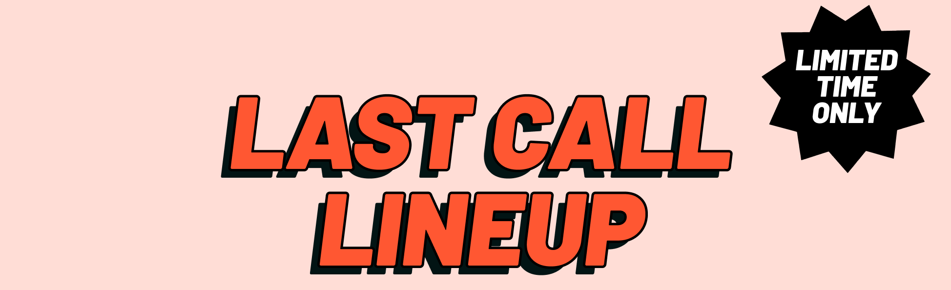 Last Call lineup