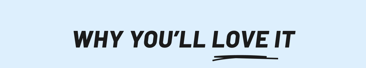 Why you'll love it