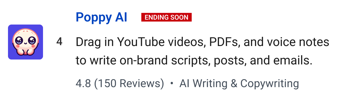 Poppy AI (Ending soon): Drag in YouTube videos, PDFs, and voice notes to write on-brand scripts, posts, and emails.