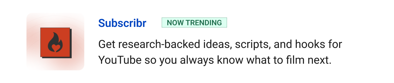 Subscribr (Now Trending) - Get research-backed ideas, scripts, and hooks for YouTube so you always know what to film next.