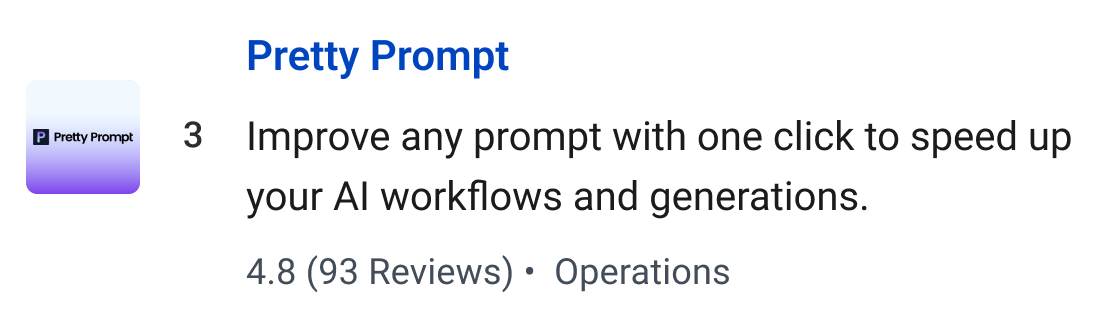 Pretty Prompt: Improve any prompt with one click to speed up your AI workflows and generations.
