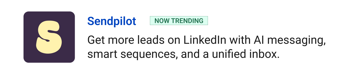 Trending: Sendpilot - Get more leads on LinkedIn with AI messaging, smart sequences, and a unified inbox.
