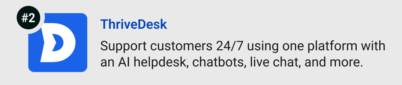 ThriveDesk - Give customers 24/7 support with one platform that combines an AI helpdesk, chatbots, live chat, and automations.