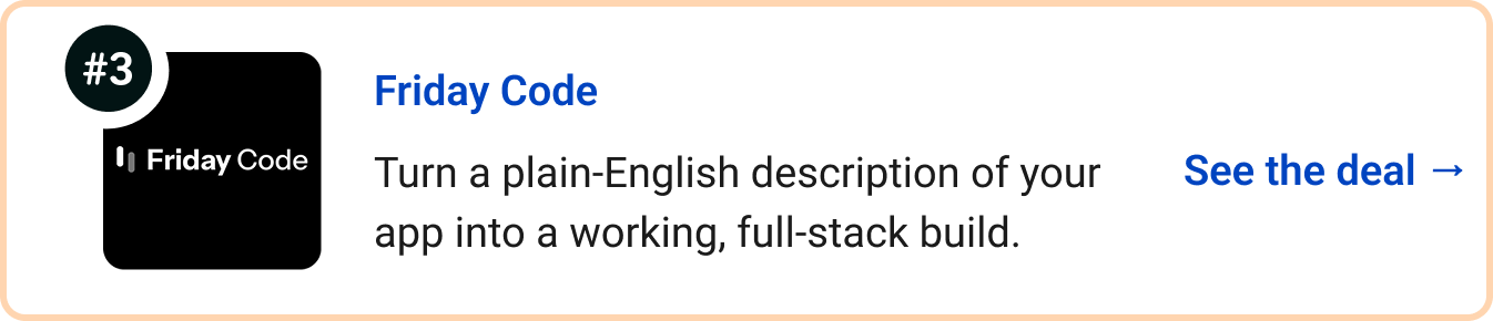 Friday Code - Turn a plain-English description of your app into a working, full-stack build. See the deal →