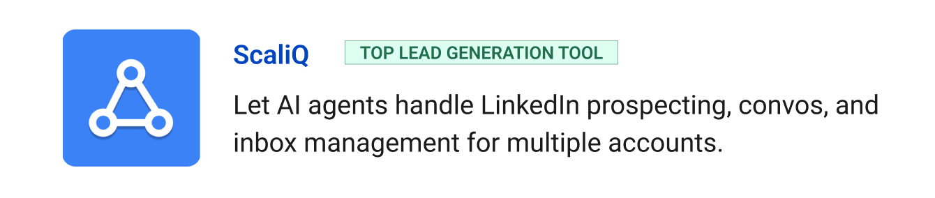 Top lead generation tool: ScaliQ - Let AI agents handle LinkedIn prospecting, convos, and inbox management for multiple accounts.