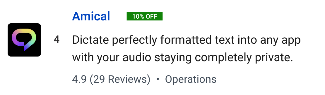 Amical (10% off): Dictate perfectly formatted text into any app with your audio staying completely private.