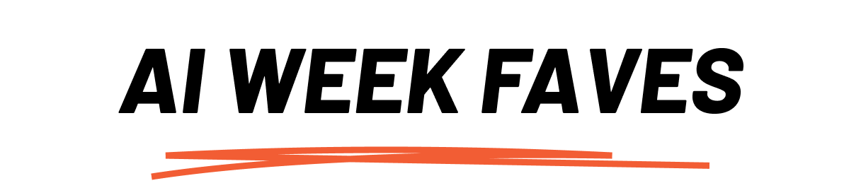 AI Week faves