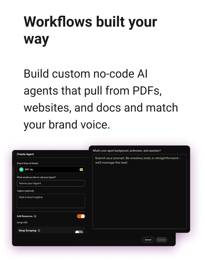 Build custom no-code AI agents that pull from PDFs, websites, and docs and match your brand voice.