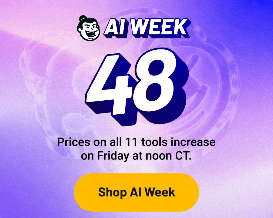 AI Week. 48 Hours Left. Prices on all 11 tools increase on Friday at noon CT.