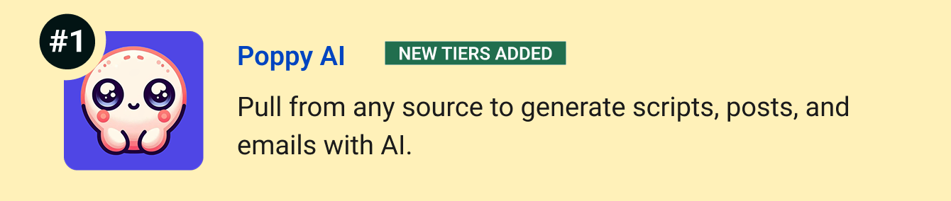 Poppy AI (New tiers added) - Pull from any source to generate scripts, posts, and emails with AI.