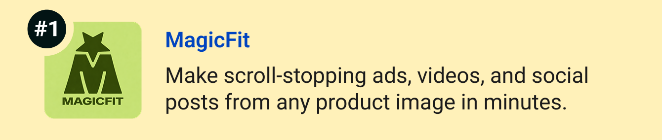 MagicFit - Make scroll-stopping ads, videos, and social posts from any product image in minutes.