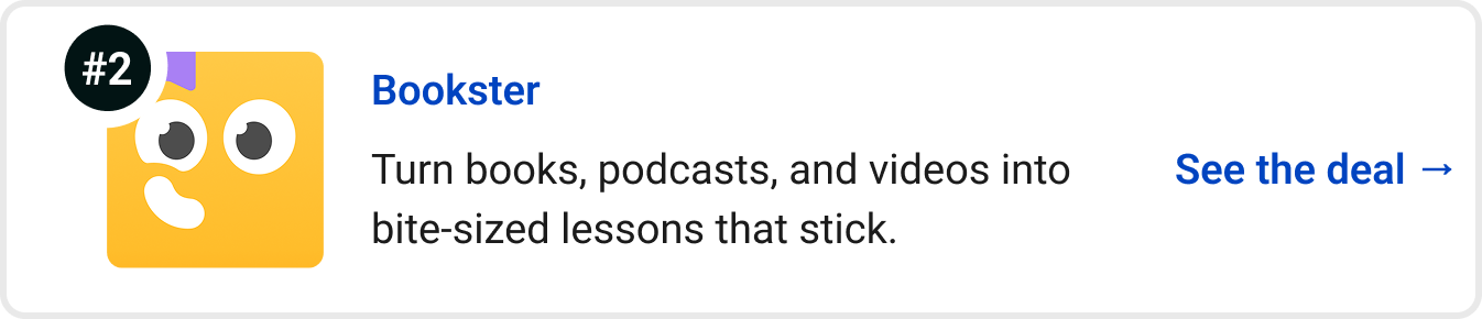 Bookster - Turn books, podcasts, and videos into bite-sized lessons that stick. See the deal →