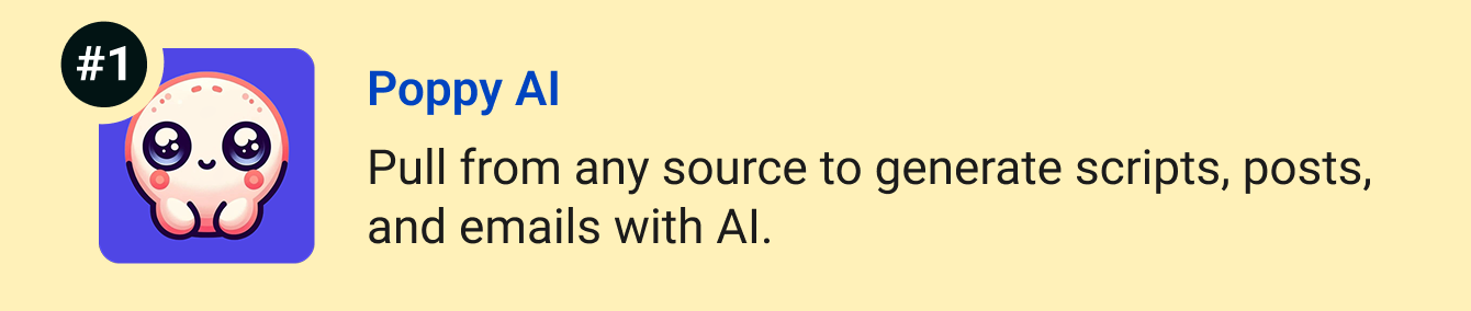 Poppy AI - Pull from any source to generate scripts, posts, and emails with AI.