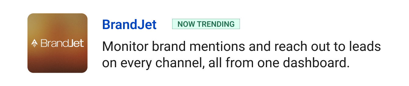 Trending: BrandJet - Monitor brand mentions and reach out to leads on every channel, all from one dashboard.