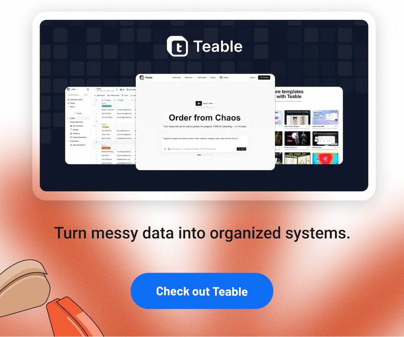 AI Week - Teable: Turn messy data into organized systems. Check out Teable
