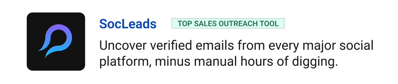 SocLeads (Top Sales Outreach tool): Uncover verified emails from every major social platform, minus manual hours of digging.
