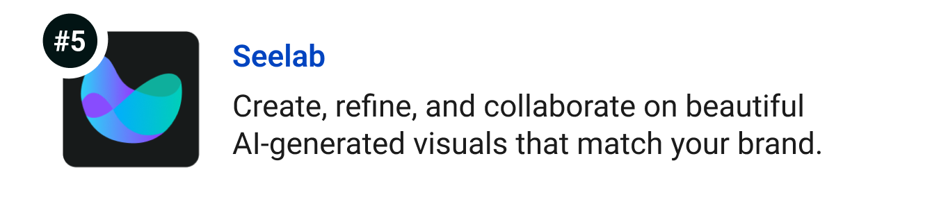 Seelab: Create, refine, and collaborate on beautiful AI-generated visuals that match your brand.