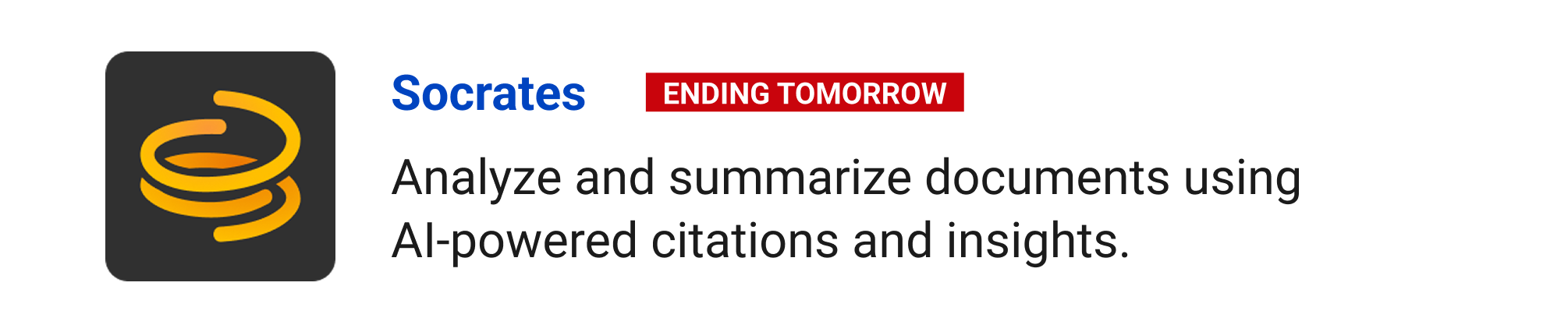 Socrates (Ending tomorrow): Analyze and summarize documents using AI-powered citations and insights. 